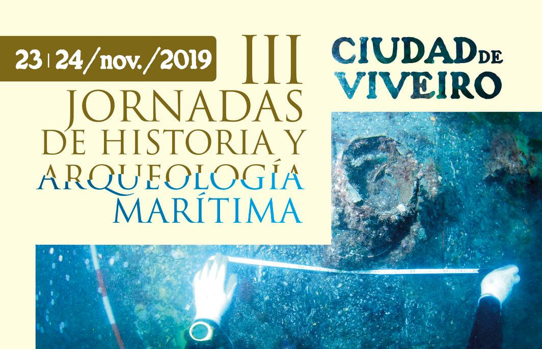 III Jornadas de Historia y Arqueología Marítima (Ciudad de Viveiro)